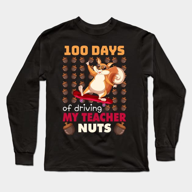 100 Days of driving my teacher nuts skateboard Squirrel Long Sleeve T-Shirt by Dadi Djims